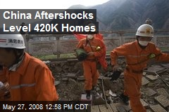 China Aftershocks Level 420K Homes