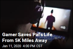 Gamer Saves Pal&#39;s Life From 5K Miles Away