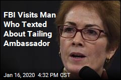 FBI Visits Man Who Texted About Tailing Ambassador
