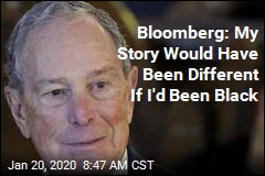 Bloomberg: My Story Would Have Been Different If I&#39;d Been Black