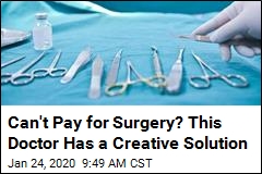 Can&#39;t Pay for Surgery? This Doctor Has a Creative Solution