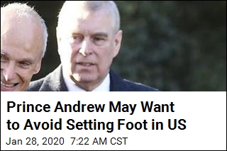 Prince Andrew May Want to Avoid Setting Foot in US