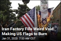 Iran Factory Fills Weird Void: Making US Flags to Burn