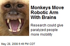 Monkeys Move Robotic Arm With Brains