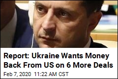 Report: Ukraine Wants Money Back From US on 6 More Deals