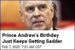 Prince Andrew&#39;s Birthday Just Keeps Getting Sadder