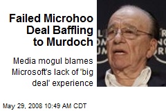 Failed Microhoo Deal Baffling to Murdoch