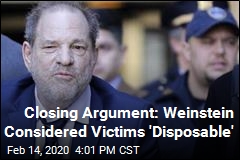 Closing Argument: Weinstein Considered Victims &#39;Disposable&#39;
