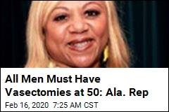 Ala. Rep Wants to Legally Require Vasectomies