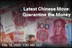 Latest Chinese Quarantine: The Money