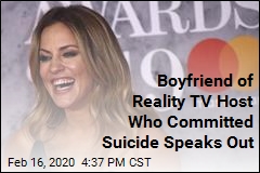 Boyfriend of Reality TV Host Who Committed Suicide Speaks Out