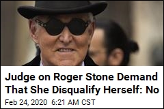 Judge Rejects Roger Stone&#39;s Claim That She Was Biased