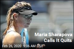 Maria Sharapova Calls It Quits