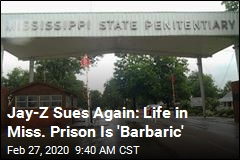 Jay-Z Sues Again: Life in Miss. Prison Is &#39;Barbaric&#39;