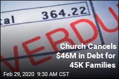 Church Cancels $46M in Debt for 45K Families