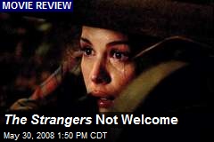 The Strangers Not Welcome