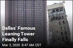 Dallas&#39; Famous Leaning Tower Finally Falls