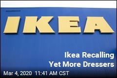 After Recalling 17M Dressers, Ikea Recalls 800K More