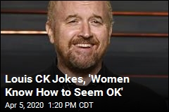 Louis CK Jokes, &#39;Women Know How to Seem OK&#39;