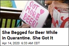 She Begged for Beer From Quarantine. She Got It