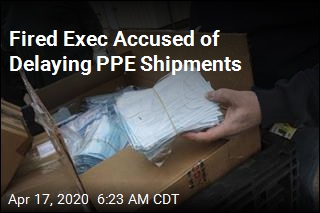 Fired Exec Accused of Delaying PPE Shipments