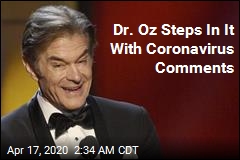 Dr. Oz Steps In It With Coronavirus Comments