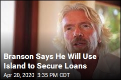 Branson Says He Will Use Island to Secure Loans
