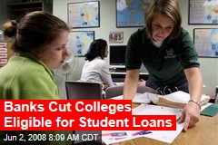 Banks Cut Colleges Eligible for Student Loans