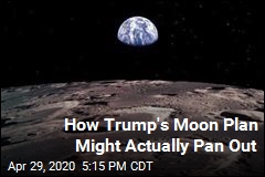 How Trump&#39;s Moon Plan Might Actually Pan Out