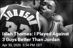 Isiah Thomas: I Played Against 3 Guys Better Than Jordan