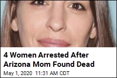 4 Women Arrested After Arizona Mom Found Dead