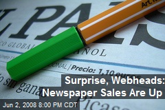 Surprise, Webheads: Newspaper Sales Are Up