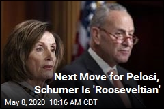 Next Move for Pelosi, Schumer Is &#39;Rooseveltian&#39;