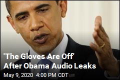 Obama Audio Leaks: &#39;It Has Been ... a Disaster&#39;