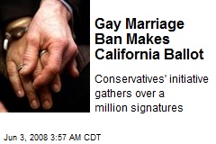 Gay Marriage Ban Makes California Ballot