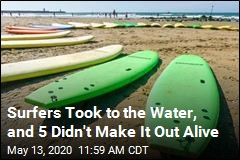 Surfers Took to the Water, and 5 Didn&#39;t Make It Out Alive