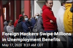 Foreign Hackers Swipe Millions in Unemployment Benefits