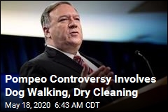 Pompeo Controversy Involves Dog Walking, Dry Cleaning