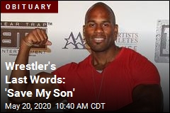 Wrestler&#39;s Last Words: &#39;Save My Son&#39;
