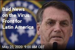 Bad News on the Virus Front for Latin America