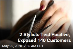 2 Stylists Worked While Sick, Exposed 140 Clients to Virus
