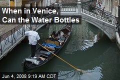 When in Venice, Can the Water Bottles