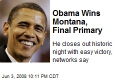 Obama Wins Montana, Final Primary