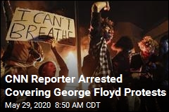 CNN Reporter Arrested Covering George Floyd Protests