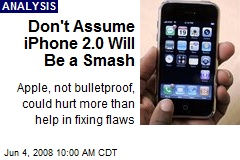 Don't Assume iPhone 2.0 Will Be a Smash