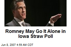 Romney May Go It Alone in Iowa Straw Poll