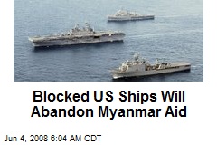 Blocked US Ships Will Abandon Myanmar Aid
