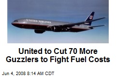 United to Cut 70 More Guzzlers to Fight Fuel Costs