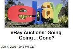 eBay Auctions: Going, Going ... Gone?