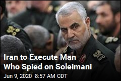 Execution Awaits &#39;CIA Spy&#39; Who Gave Info on Soleimani